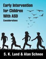 Early Intervention for Children with Asd: Considerations 1495821269 Book Cover