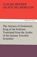 The Amours of Zeokinizul, King of the Kofirans 9355347553 Book Cover