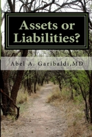 Assets or Liabilities?: How to Achieve Success 1532746601 Book Cover