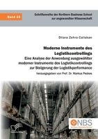 Moderne Instrumente des Logistikcontrollings: Eine Analyse der Anwendung ausgewählter moderner Instrumente des Logistikcontrollings zur Steigerung der Logistikperformance 3961469547 Book Cover