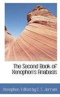 Xenophon's Anabasis: Book Ii, Ed. for the Use of Schools, with Intr., Notes and Vocabulary, by A.S. Walpole 0526692464 Book Cover