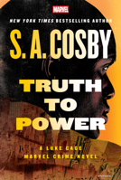 Truth to Power: A Luke Cage Marvel Crime Novel 1368095372 Book Cover