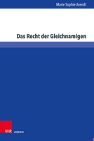 Das Recht Der Gleichnamigen: Branchengleiche Gleichnamige Unternehmen in Deutschland Und Europa Unter Besonderer Beachtung Wettbewerbsrechtlicher ... Und Wettbewerbsrecht) 3847109103 Book Cover