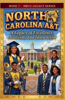 North Carolina A&T: Legacy of Excellence, Activism, and Innovation (Historically Black College Legacy Series) B0GTLJHC4V Book Cover