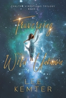 Traversing the Wild Unknown (Exalted Vibrations) B0FD8X7M2K Book Cover
