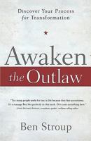 Awaken the Outlaw: Discover Your Process for Transformation 150180006X Book Cover