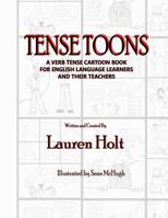 Tense Toons - Full-Sized: A Verb Tense Cartoon Book for English Languagelearners and Their Teachers 1540380238 Book Cover