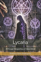 Lycaria: A Fé que Despertou o Falso Deus (Saga Ecliptica (Livros Individuais)) (Portuguese Edition) B0F1MTHF9P Book Cover