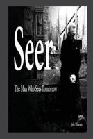 Seer: The Man Who Sees Tomorrow 1480054437 Book Cover