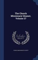 The Church Missionary Gleaner, Volume 27... 134006362X Book Cover