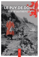 Le Puy-de-Dôme: Vie d'autrefois (French Edition) 2813813737 Book Cover