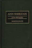 Ann Sheridan: A Bio-Bibliography (Bio-Bibliographies in the Performing Arts) 0313284822 Book Cover