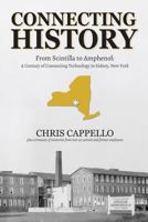 Connecting History: From Scintilla to Amphenol: A Century of Connecting Technology in Sidney, New York B0FF4YKQLB Book Cover
