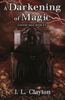 A Darkening of Magic: Chosen Saga Book 0.5 1539484696 Book Cover