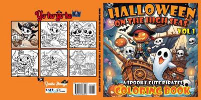 Halloween on the High Seas Vol 1: A Spooky Cute Pirates Coloring Book 1965783023 Book Cover