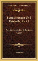 Betrachtungen Und Urteheile, Part 1: Des Generals Der Infanterie (1858) 1168450721 Book Cover