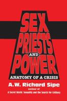 Sex, Priests, And Power: Anatomy Of A Crisis 0876307691 Book Cover