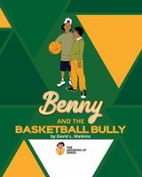 Benny and the Basketball Bully 1450597971 Book Cover