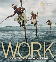 Work: The World in Photographs 0792262042 Book Cover