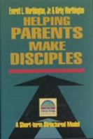 Helping Parents Make Disciples: Strategic Pastoral Counseling Resources 0801090121 Book Cover