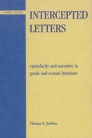 Intercepted Letters: Epistolarity and Narrative in Greek and Roman Literature (Roman Studies: Interdisciplinary Approaches) 0739117149 Book Cover