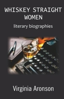 WHISKEY STRAIGHT WOMEN: literary biographies 9363545377 Book Cover