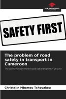 The problem of road safety in transport in Cameroon: The case of urban motorcycle cab transport in Douala 6206135586 Book Cover
