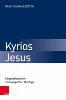 Kyrios Jesus: Perspektiven Einer Christologischen Theologie 3525504985 Book Cover