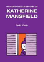 The Continuing Adventures of Katherine Mansfield 0986162167 Book Cover