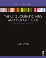 The Uk's Journeys Into and Out of the Eu: Destinations Unknown 1857439082 Book Cover