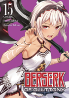 Berserk of Gluttony (Manga) Vol. 15 B0GVDK1B2R Book Cover