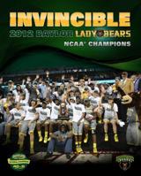 Invincible: 2012 Baylor Lady Bears: NCAA Champions 160258673X Book Cover