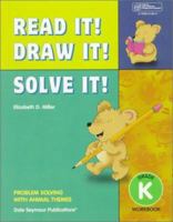 Read It! Draw It! Solve It!: Problem Solving with Animal Themes, Grade K Workbook 0769001564 Book Cover