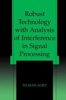 Robust Technology with Analysis of Interference in Signal Processing 0306474794 Book Cover
