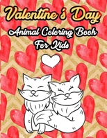 Valentine's Day Animal Coloring Book For Kids: A Fun Guessing Game Book for 2-5 Year Olds - Fun & Interactive Book for Preschoolers & Toddlers Valentines Activity for Toddlers & Preschoolers B08SGZLDDY Book Cover