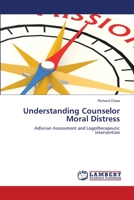 Understanding Counselor Moral Distress: Adlerian Assessment and Logotherapeutic Intervention 6203307939 Book Cover
