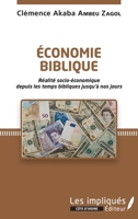 Économie biblique. Réalité socio-économique depuis les temps bibliques jusqu'à nos jours. (Côte d'Ivoire) (French Edition) 2343214158 Book Cover