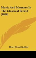 Music and manners in the classical period: Essays 1271624737 Book Cover