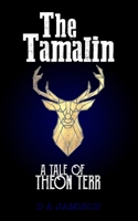 The Tamalin: a tale of Theon Terr: 1 B097XBJ19N Book Cover