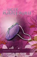 The Ugly Purple Purse 1465310916 Book Cover