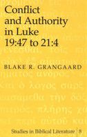 Conflict and Authority in Luke 19:47 to 21:4 (Studies in Biblical Literature, Vol. 8) 0820439967 Book Cover