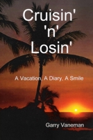 Cruisin' 'n' Losin' 0557002699 Book Cover