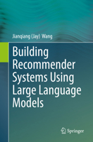 Building Recommender Systems Using Large Language Models 3032011515 Book Cover