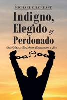 Indigno, Elegido y Perdonado (Spanish Edition) B0GKVCLMGX Book Cover