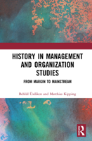 History in Management and Organization Studies: From Margin to Mainstream 036761751X Book Cover