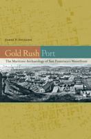 Gold Rush Port: The Maritime Archaeology of San Francisco's Waterfront 0520255801 Book Cover