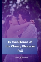In the Silence of the Cherry Blossom Fall 7412977040 Book Cover