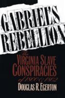 Gabriel's Rebellion: The Virginia Slave Conspiracies of 1800 and 1802 0807844225 Book Cover