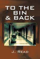 To the Bin and Back 1465300422 Book Cover