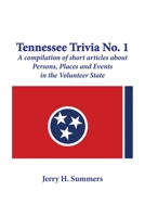Tennessee Trivia #1: a compilation of short articles about persons, places and events in the Volunteer State. 1947589296 Book Cover